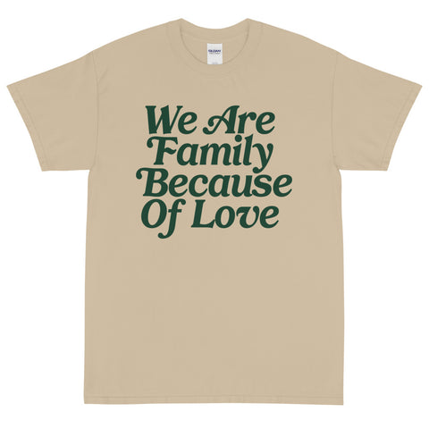 We Are Family - Short Sleeve T-Shirt